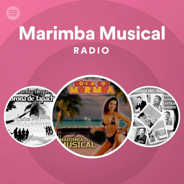Marimba Musical Radio | Spotify Playlist