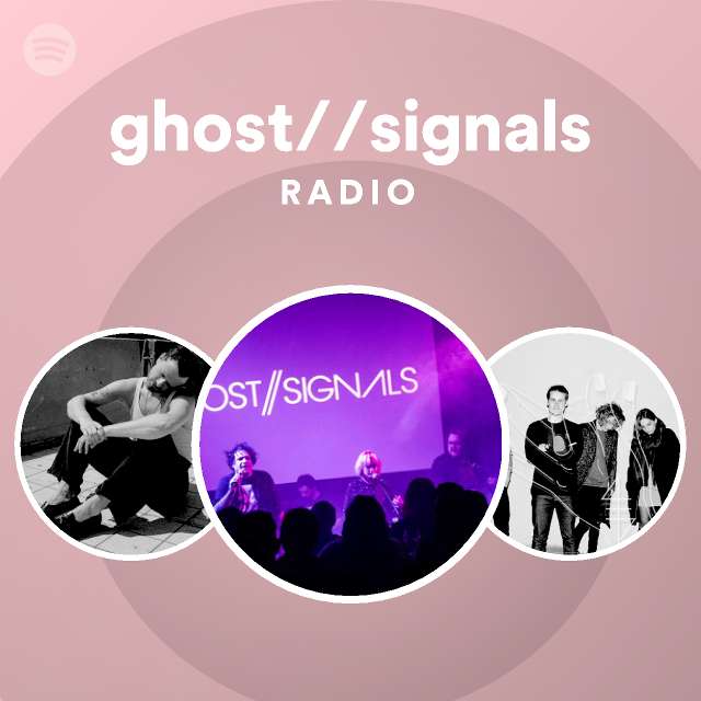 ghost//signals Radio - playlist by Spotify | Spotify