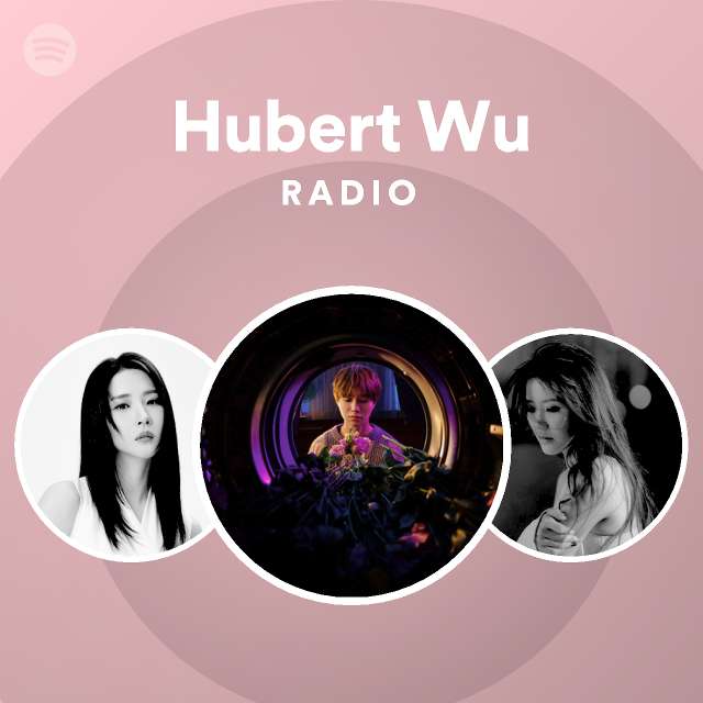 Hubert Wu Radio - playlist by Spotify | Spotify