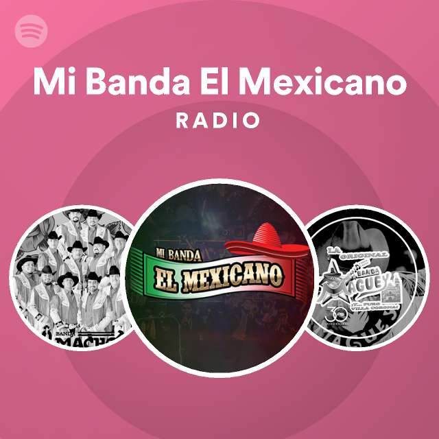 Mi Banda El Mexicano Radio on Spotify