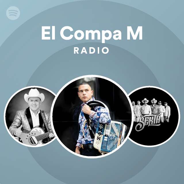 El Compa M Radio - playlist by Spotify | Spotify