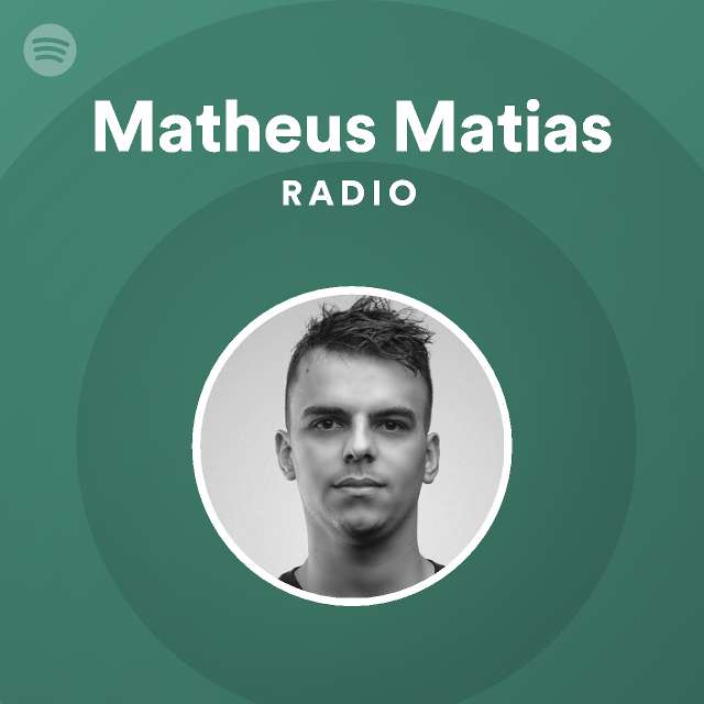 Matheus Matias Radio - playlist by Spotify | Spotify