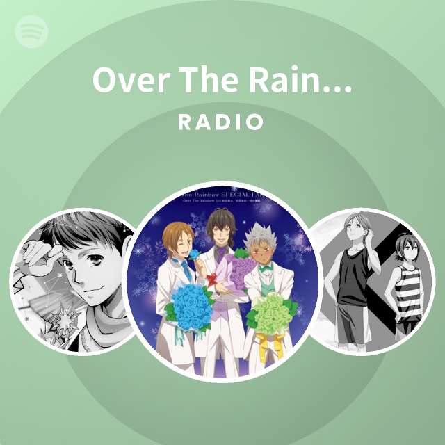 Over The Rainbow Cv 柿原徹也 前野智昭 増田俊樹 Radio Spotify Playlist