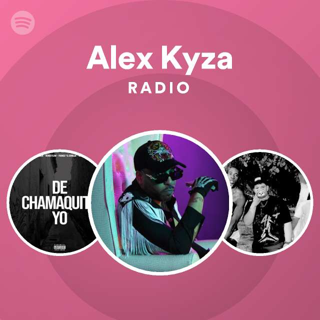 Alex Kyza Radio - playlist by Spotify | Spotify