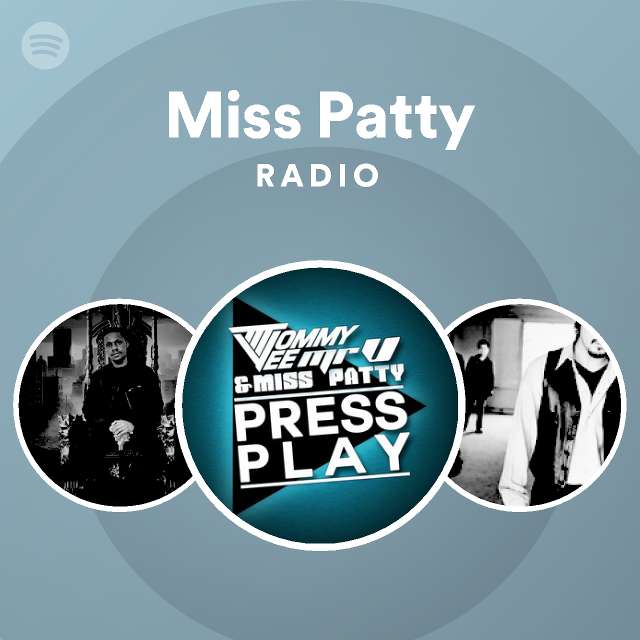 Miss Patty Radio - playlist by Spotify | Spotify