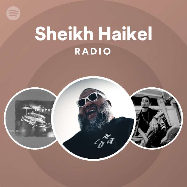 Sheikh Haikel Radio - playlist by Spotify | Spotify