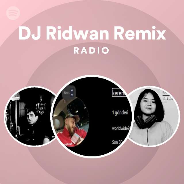 DJ Ridwan Remix Radio - playlist by Spotify | Spotify