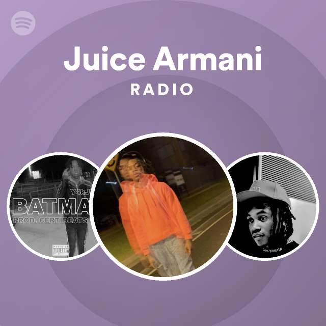 Juice Armani | Spotify