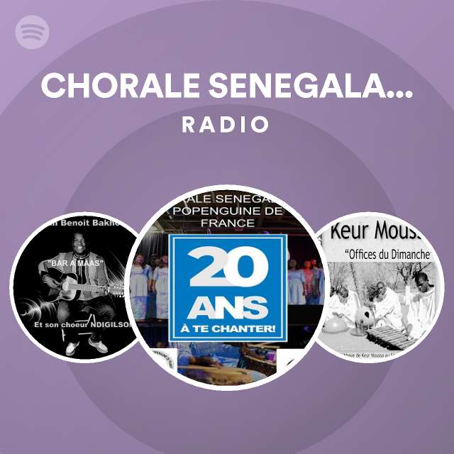 CHORALE SENEGALAISE POPENGUINE DE FRANCE Radio - by Spotify | Spotify