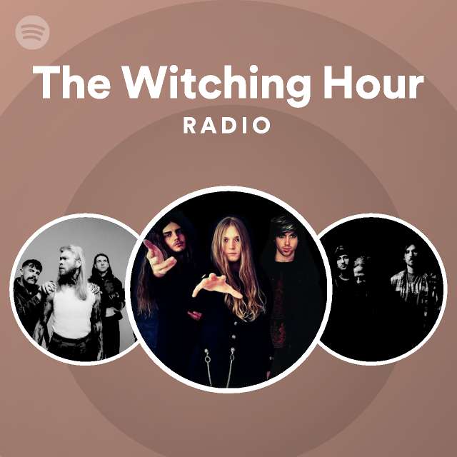 The Witching Hour Spotify Listen Free