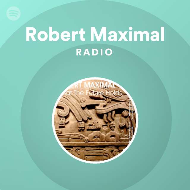 Robert Maximal Radio - playlist by Spotify | Spotify