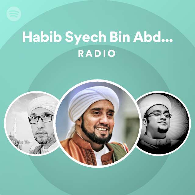 Habib Syech Bin Abdul Qodir Assegaf Radio Playlist By Spotify Spotify 