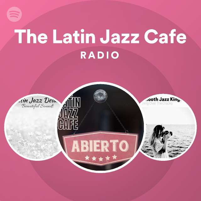Desanimarse Superior Eficiente The Latin Jazz Cafe Radio - playlist by Spotify | Spotify