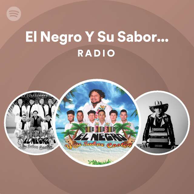 El Negro Y Su Sabor Costeño Radio Spotify Playlist