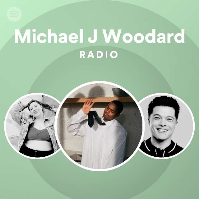 Michael J Woodard Songs, Albums and Playlists | Spotify