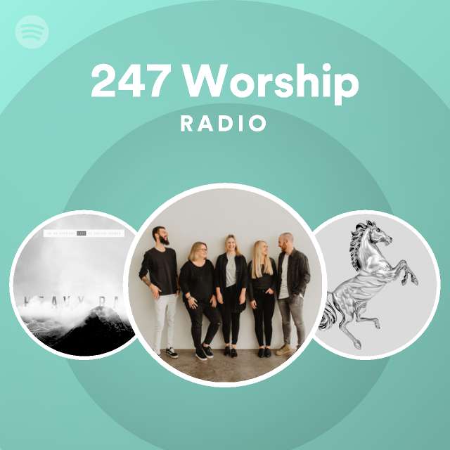 247 Worship Radio - playlist by Spotify | Spotify