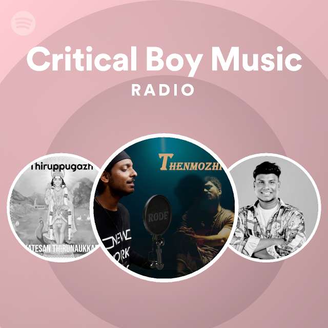 Critical Boy Music Radio - playlist by Spotify | Spotify