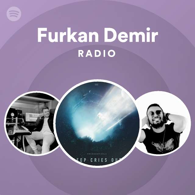 Furkan Demir Radio - playlist by Spotify | Spotify