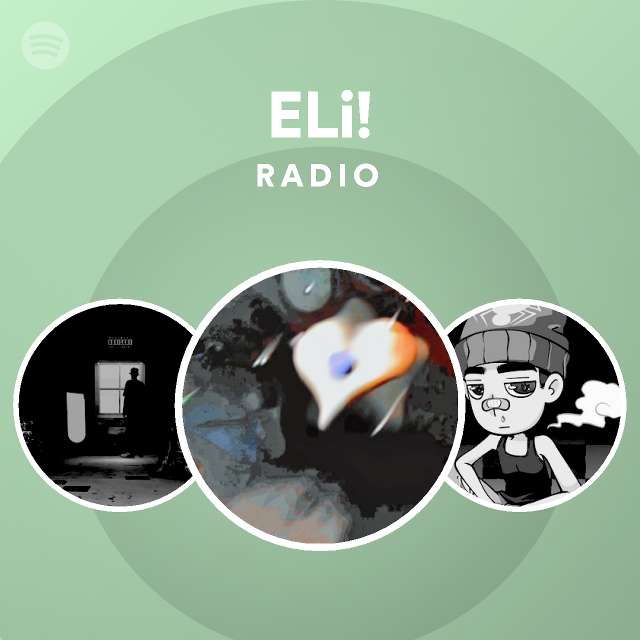 ELi! Radio - playlist by Spotify | Spotify