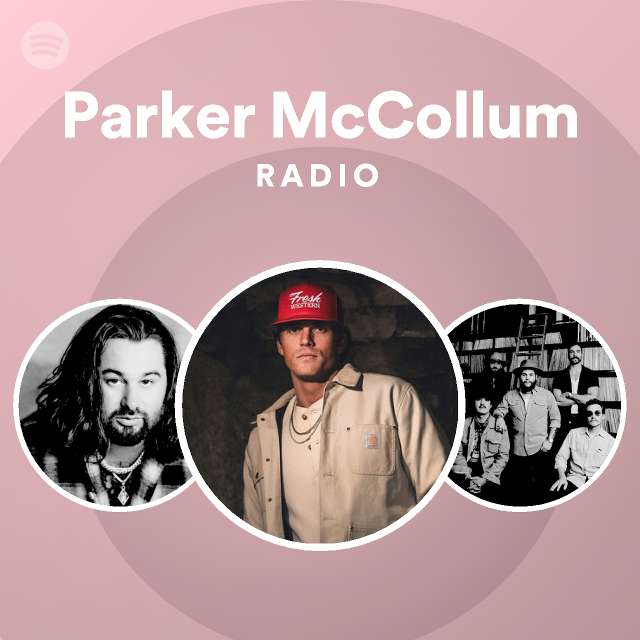 Parker McCollum Radio playlist by Spotify Spotify