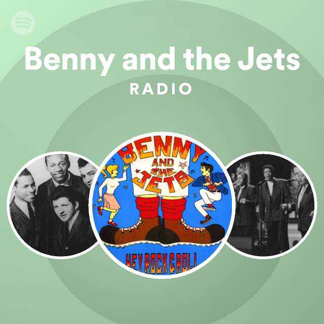 Benny and the Jets Radio - playlist by Spotify