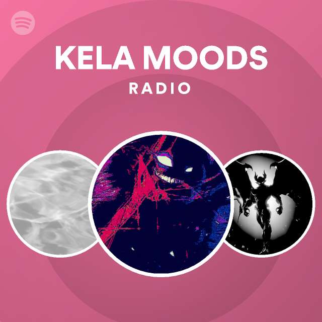 KELA MOODS Radio - playlist by Spotify | Spotify