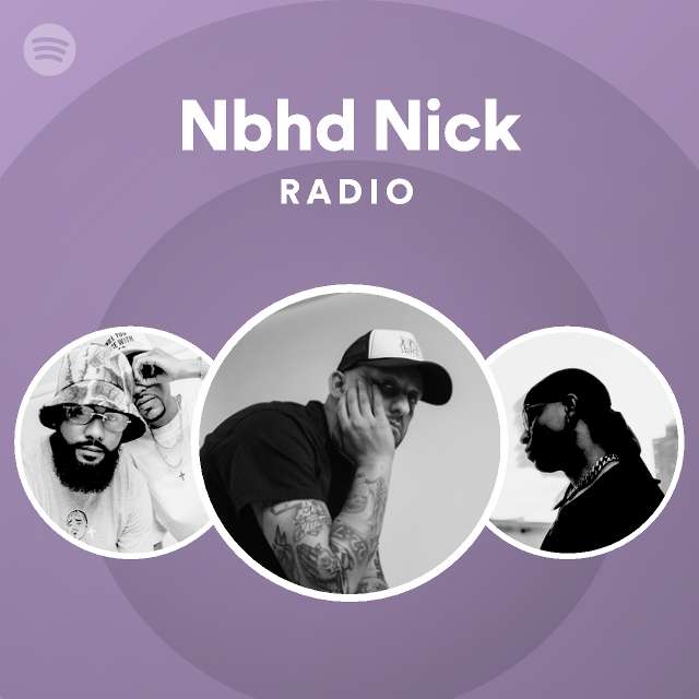 Nbhd Nick Radio - Playlist By Spotify | Spotify