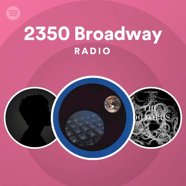 2350 Broadway Radio - playlist by Spotify | Spotify