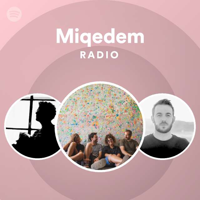 Miqedem Radio playlist by Spotify Spotify