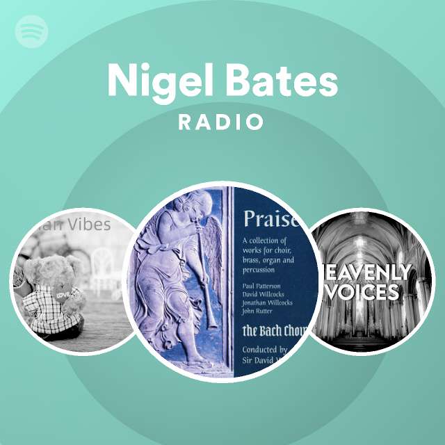 Nigel Bates Radio playlist by Spotify Spotify