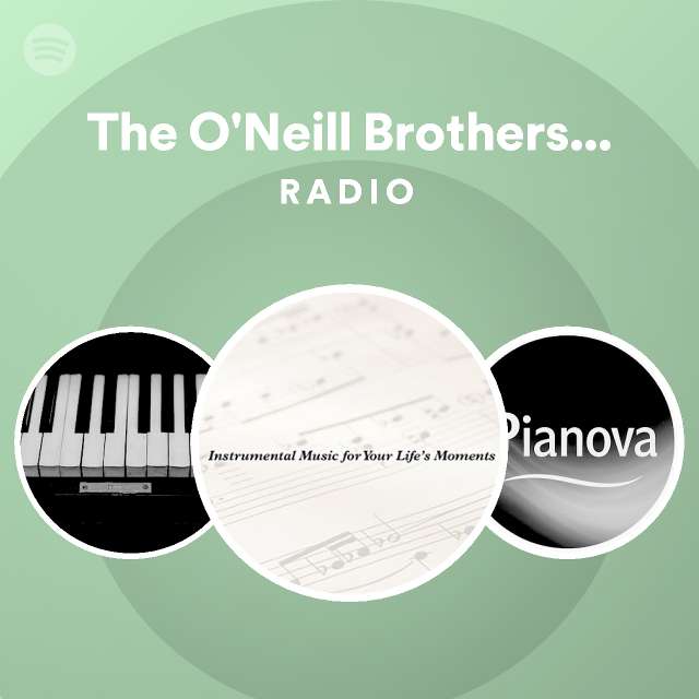The O'Neill Brothers Group Radio Spotify Playlist