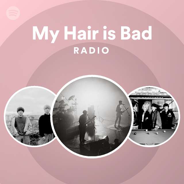 My Hair Is Bad Spotify