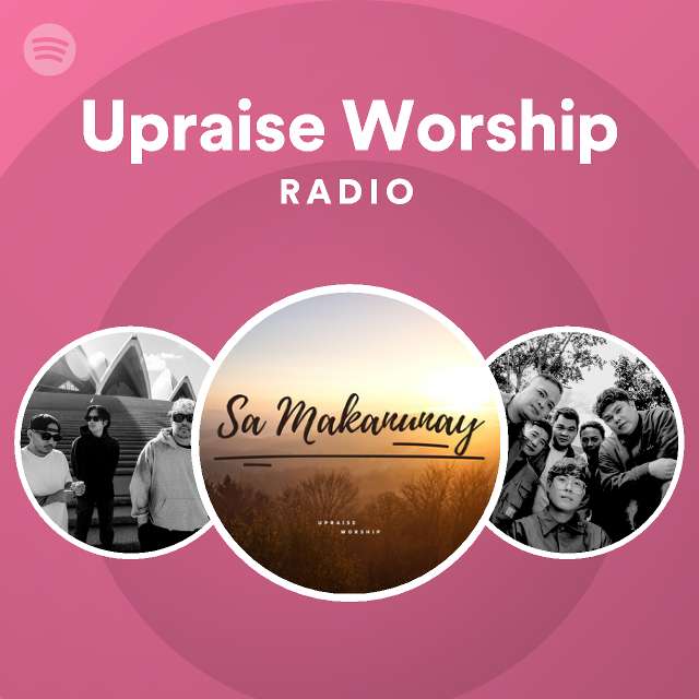 Upraise Worship Radio - playlist by Spotify | Spotify