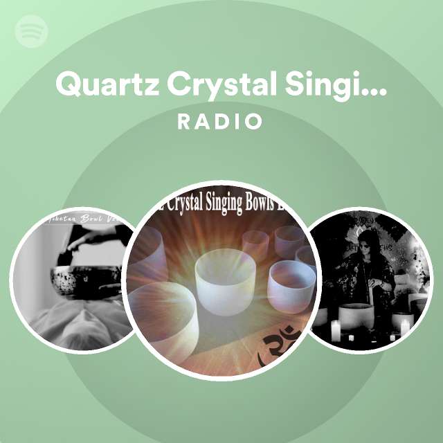 quartz-crystal-singing-bowls-energy-radio-playlist-by-spotify-spotify