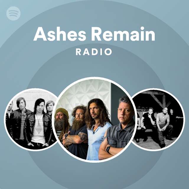 Ashes Remain Songs, Albums and Playlists Spotify