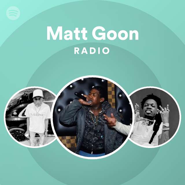 Matt Goon Radio - playlist by Spotify | Spotify