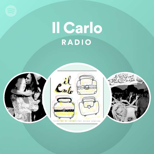 Il Carlo Radio - playlist by Spotify | Spotify