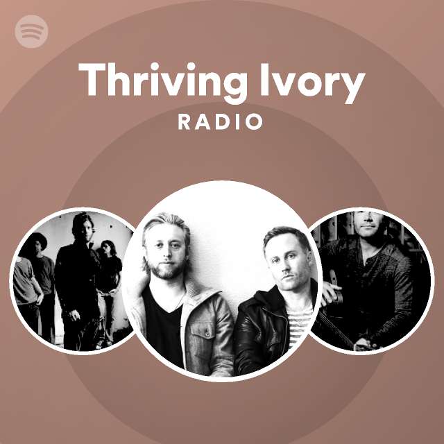 Thriving Ivory Radio playlist by Spotify Spotify