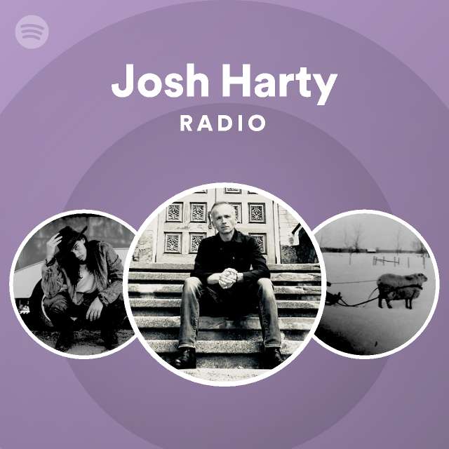 Josh Harty Radio - playlist by Spotify | Spotify