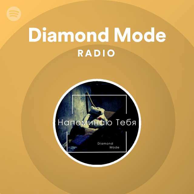Reflexión Negociar Infectar Diamond Mode Radio - playlist by Spotify | Spotify