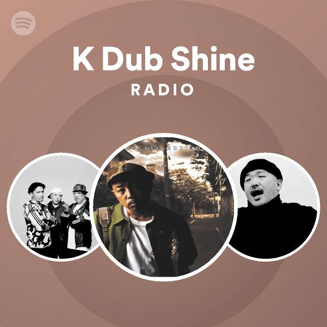 K Dub Shine Radio on Spotify