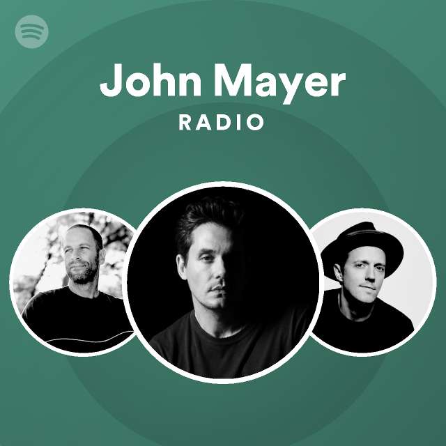 John Mayer Radio - playlist by Spotify | Spotify