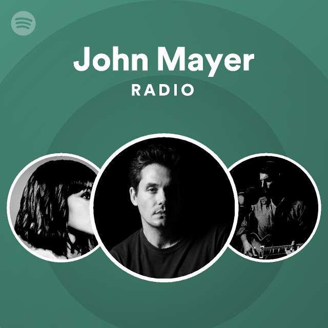 John Mayer Radio - playlist by Spotify | Spotify