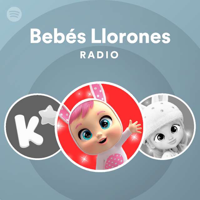 Bebés Llorones Radio playlist by | Spotify
