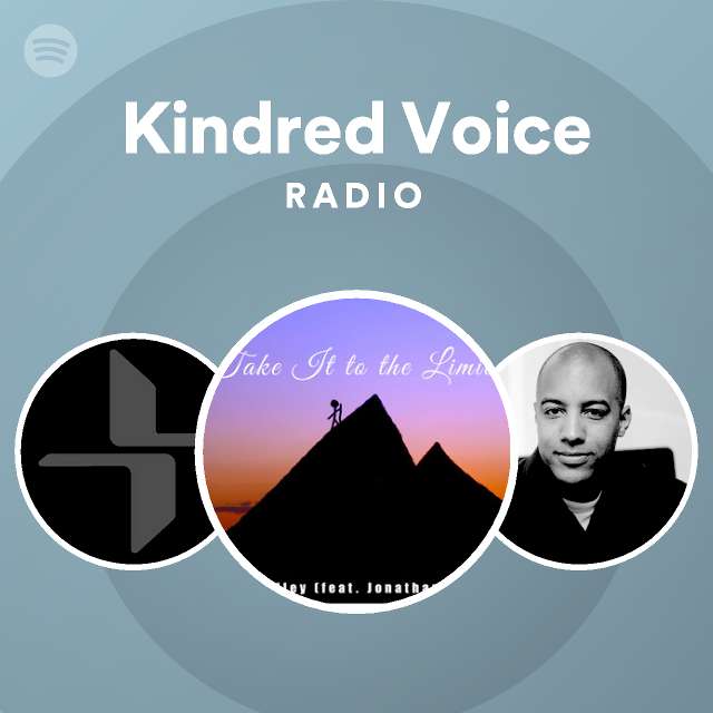 Kindred Voice Radio playlist by Spotify Spotify