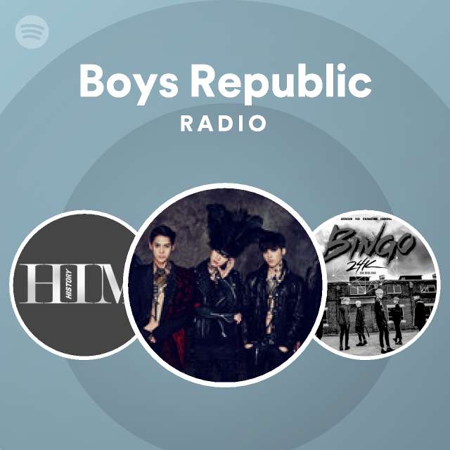 Boys Republic Radio - Playlist By Spotify | Spotify