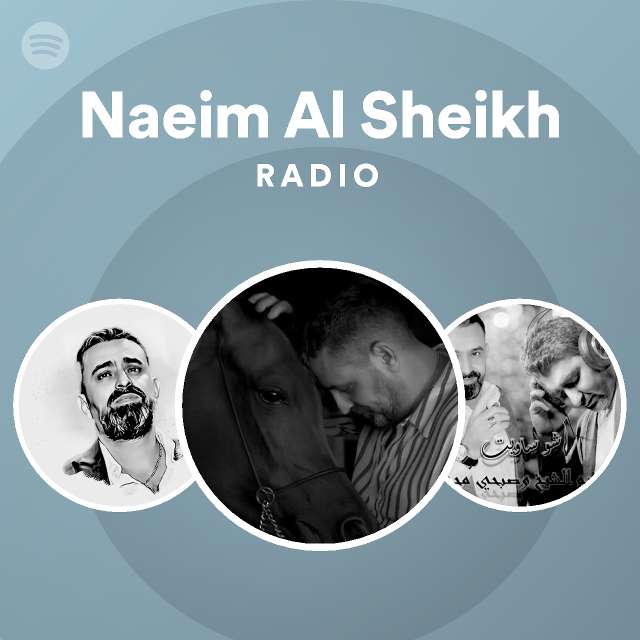 Naeim Al Sheikh Radio - playlist by Spotify | Spotify