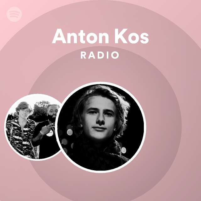 Anton Kos Radio - playlist by Spotify | Spotify