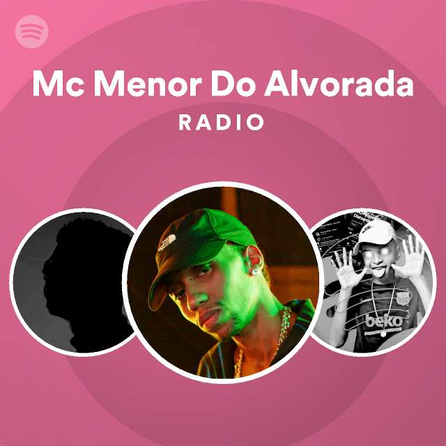 Mc Menor Do Alvorada Radio Playlist By Spotify Spotify 8617