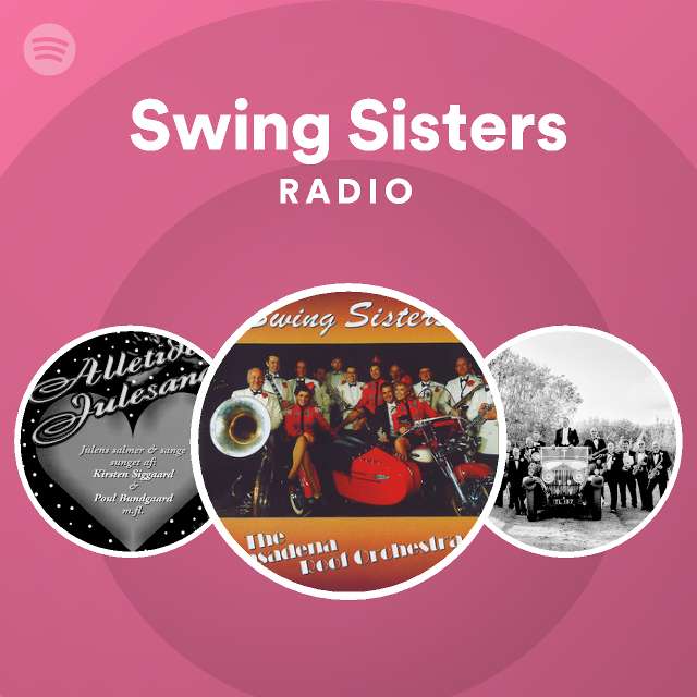 Swing Sisters Radio playlist by Spotify Spotify